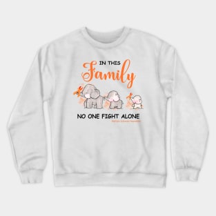 In This Family No One Fight Alone Crewneck Sweatshirt